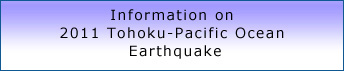 Information on 2011 Tohoku-Pacific Ocean Earthquake